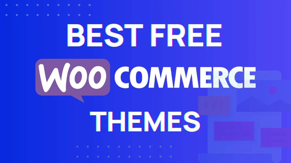 17 Best Free Woocommerce Themes For WordPress For Your Online Store