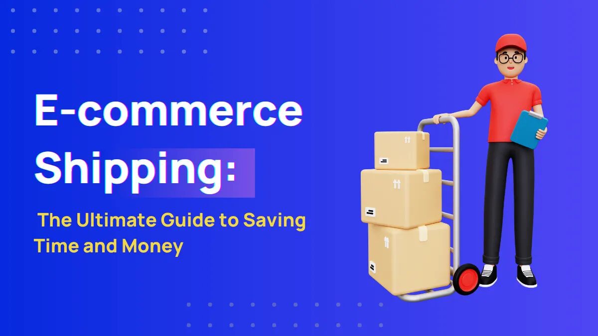 Ecommerce Shipping: Strategies and Best Practices For 2024 3 ecommerce shipping