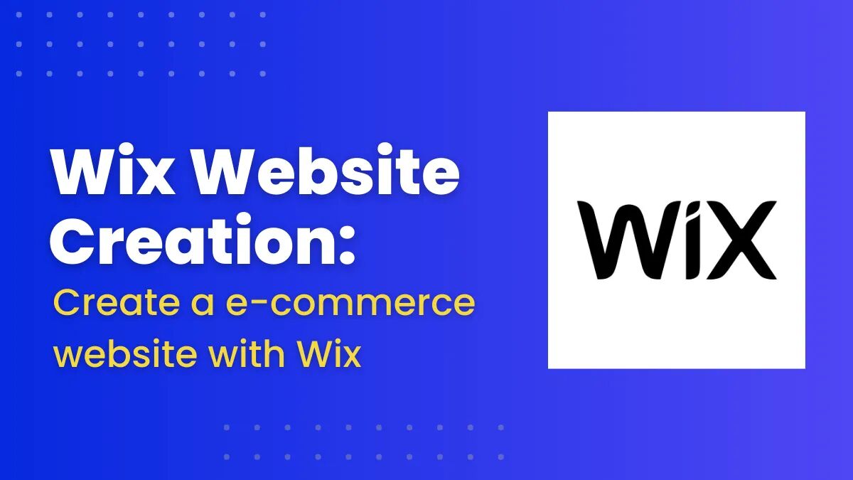 How To Create A Wix Ecommerce Website In 10 Easy Steps