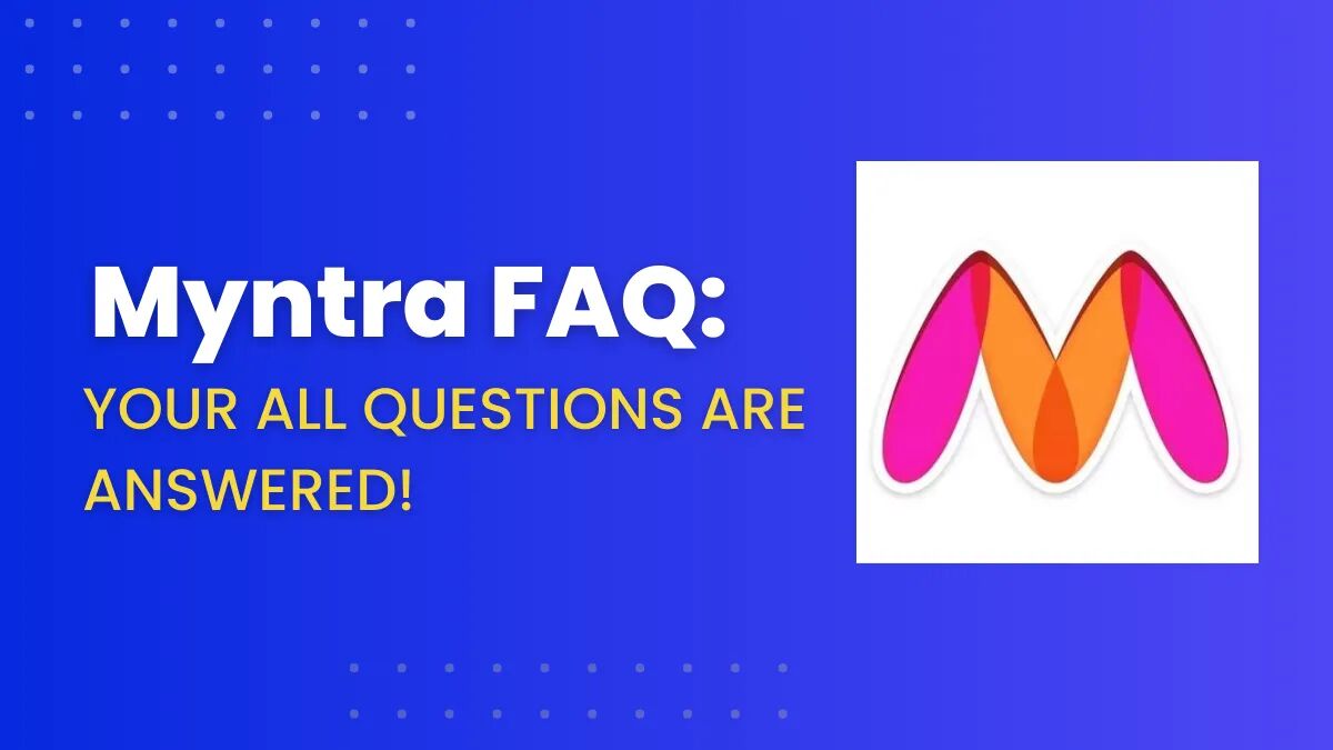 Myntra FAQ Your Top Questions Answered 2024   Myntra Faq.webp