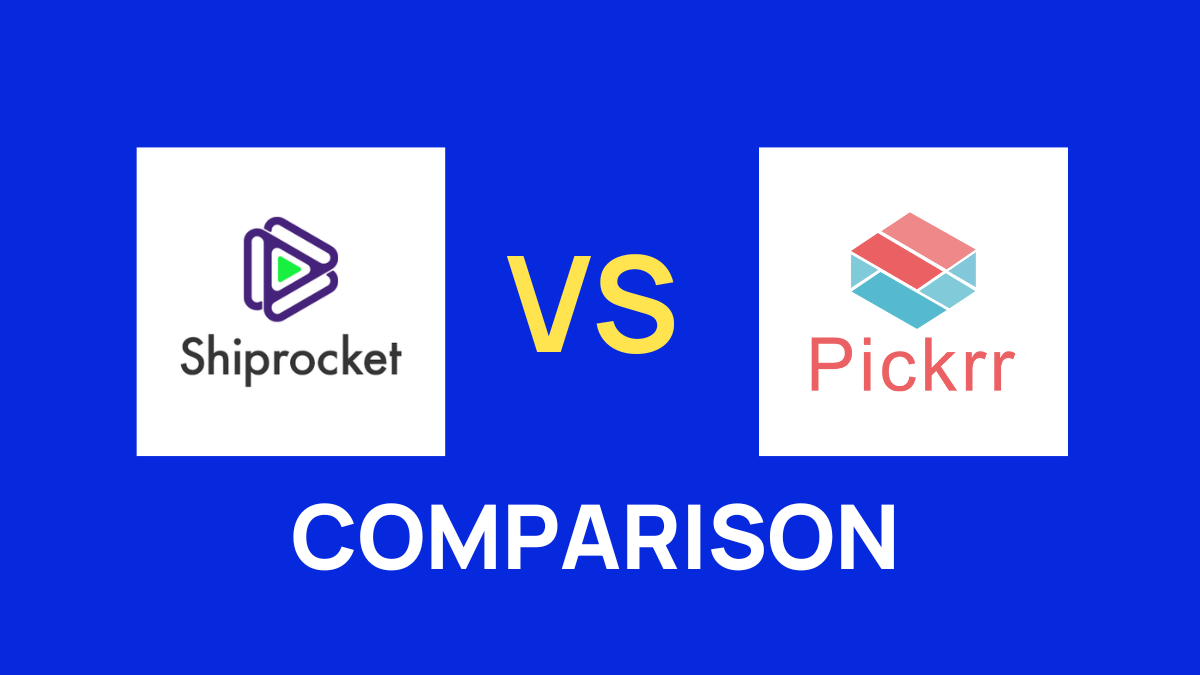 Shiprocket Vs Pickrr: A Detailed Comparison In 2024