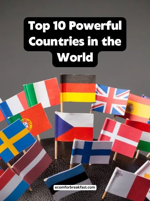 Top 10 Powerful Countries in the World
